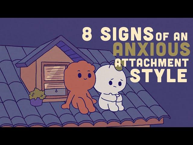 8 Signs of an Anxious Attachment Style