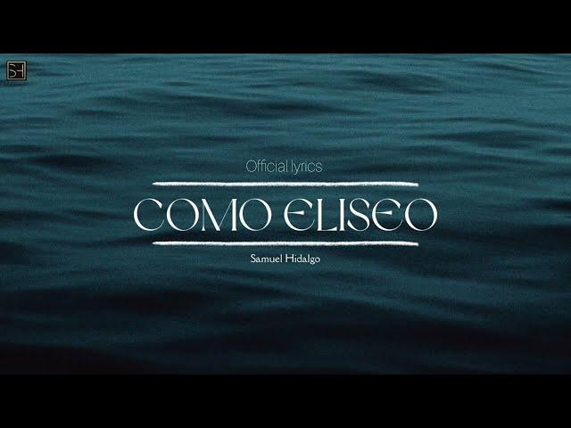 Como Eliseo- Samuel Hidalgo (Official Lyrics)