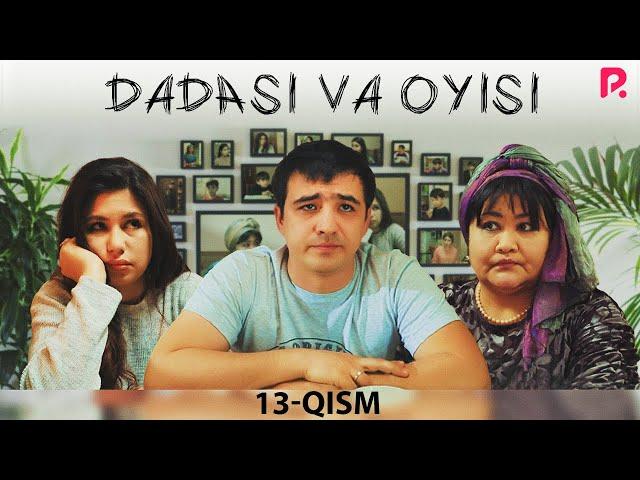 Dadasi va oyisi 13-qism (o'zbek serial) | Дадаси ва ойиси 13-кисм (узбек сериал)