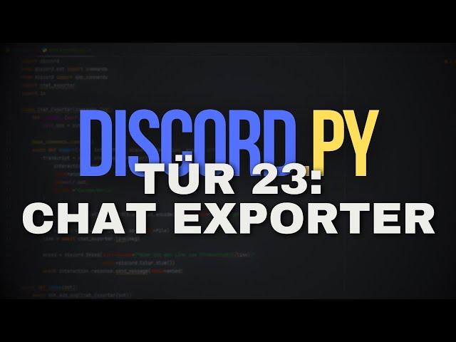 Discord Bot Programmieren | 23. Türchen: Chat Exporter | Python Tutorial Deutsch | Lukas9627