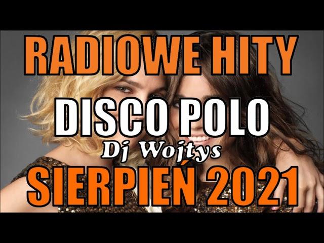 SIERPIEŃ 2021 SKŁADANKA DISCO POLO 2021 NAJNOWSZE NOWOŚCI 2021 HIT ZA HITEM 2021 LATO 2021 Dj Wojtys