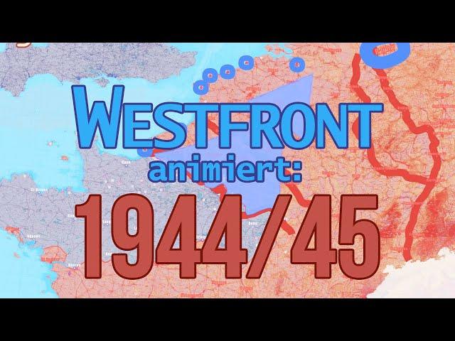 2. Weltkrieg animiert: Westfront 1944/45 (deutsche Version)