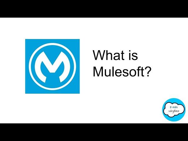 What is MuleSoft? | Introduction to MuleSoft | 5 min Salesforce