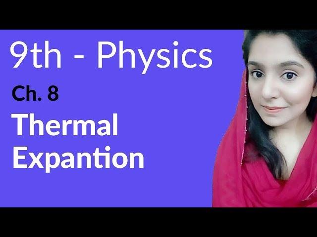 9th Class Physics  in Urdu, Thermal Expansion -Physics Ch 8- Matric Part 1