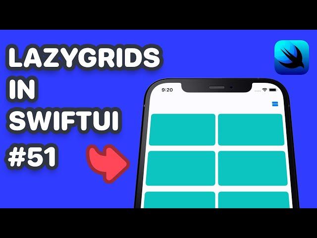 LazyGrids in SwiftUI (SwiftUI Grids, SwiftUI LazyVGrid, SwiftUI LazyHGrid)