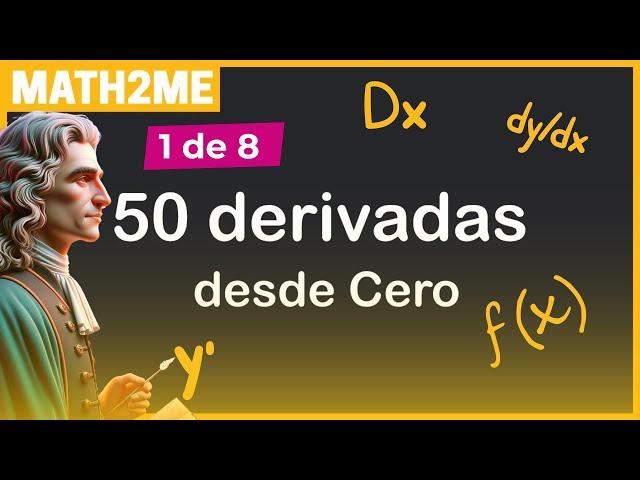 Aprende a derivar con este video | 50 DERIVADAS desde cero | Reglas de derivación