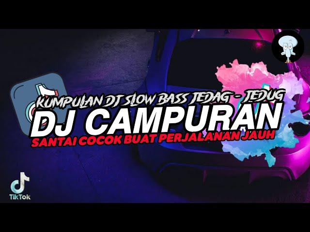 DJ SANTAI :  COCOK UNTUK PERJALANAN JAUH BISA DI DOWNLOAD