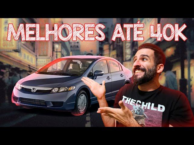 OS MELHORES CARROS USADOS ATÉ 40 MIL REAIS! Carro Chefe