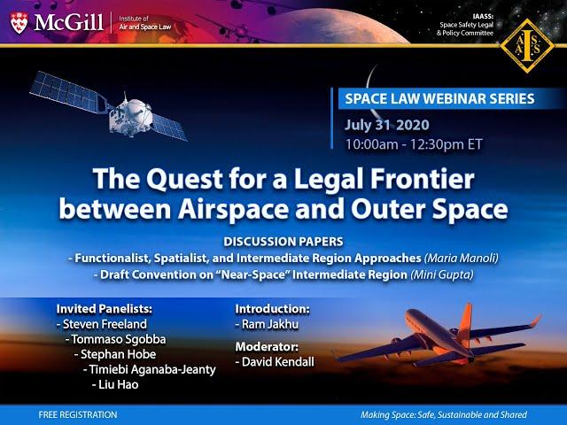 McGill IASL- IAASS Webinar II -The Quest for a Legal Frontier between Airspace and Outer Space