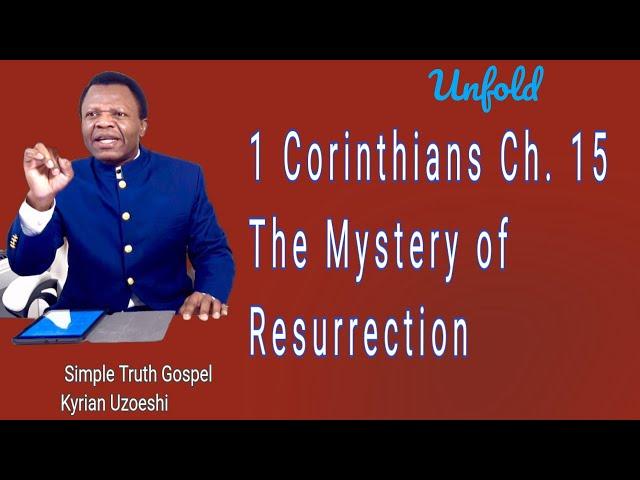 1 Corinthians Ch. 15 The Mystery of Resurrection with Kyrian Uzoeshi