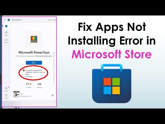 Fix We Couldn’t Complete the Installation Error in Microsoft Store