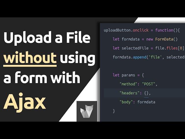 How to upload a file without using a form with Ajax