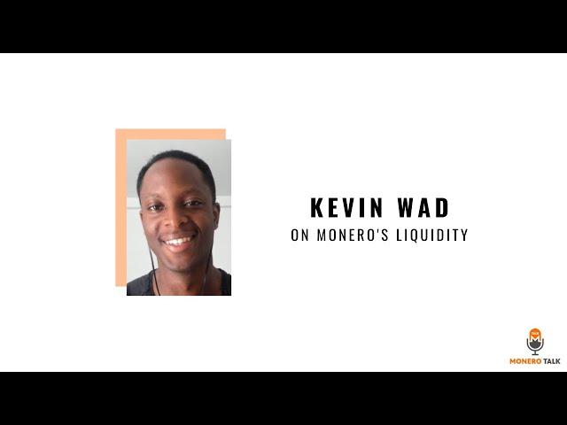 Kevin Wad on Monero's Liquidity EPI #171