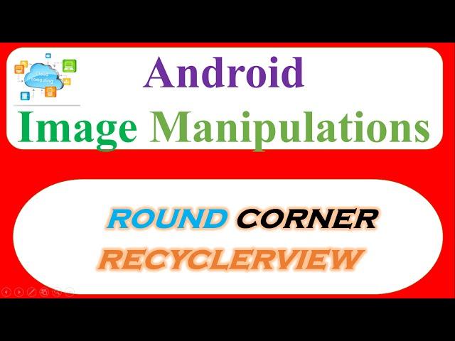 Android Cloud Image Manipulations 02 -  Show RoundCorner Images In RecyclerView [Picasso]