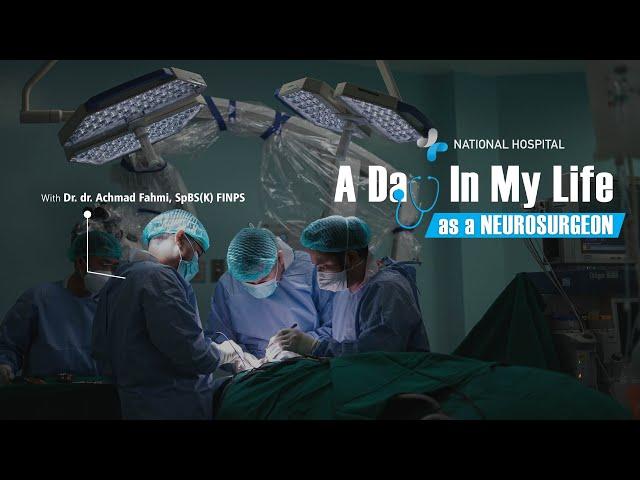 A Day in My Life as a NEUROSURGEON | Ahli Bedah Saraf National Hospital