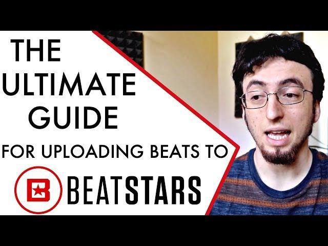 The Ultimate Guide For Uploading Beats To BEATSTARS