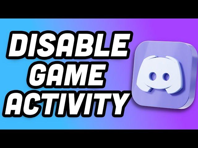 How To Hide Game Activity On Discord 2024 | How To Disable Game Activity