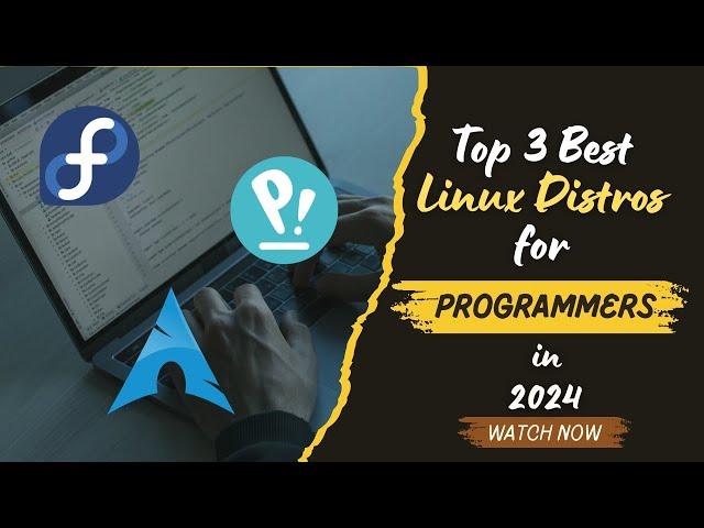 Top 3 Best Linux Distros for Programmers in 2024