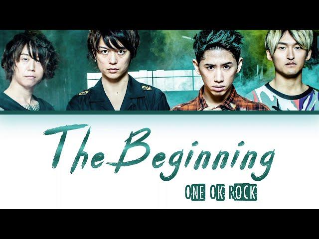 ONE OK ROCK - The Beginning Lyrics [Color Coded |Jpn|Rom|Eng]