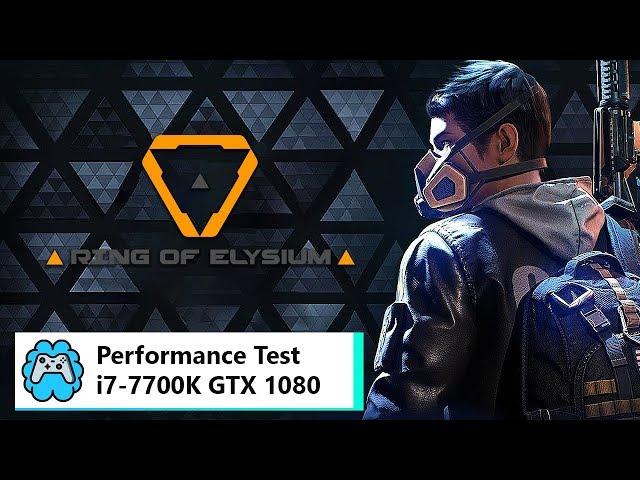 Ring of Elysium - GTX 1080 + i7-7700k (Benchmark - 1080p)