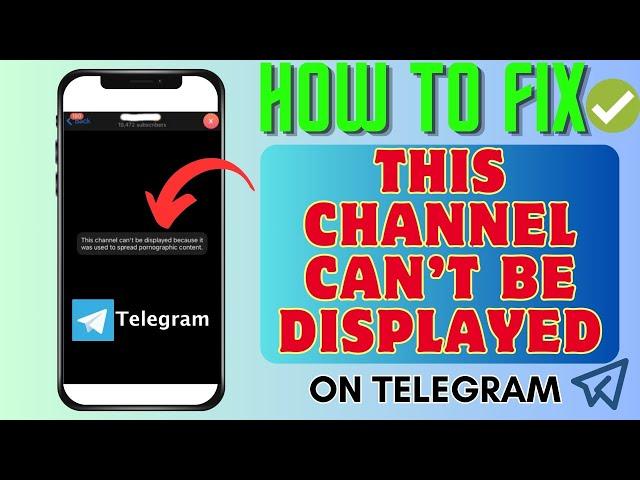 How To Fix “This Channel Can’t Be Displayed” On Telegram | Problem Solved (2024)