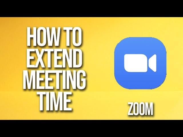 How To Extend Meeting Time Zoom Tutorial