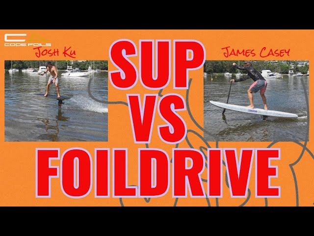 SUP VS FOIL DRIVE | CODE FOILS w KU & CASEY