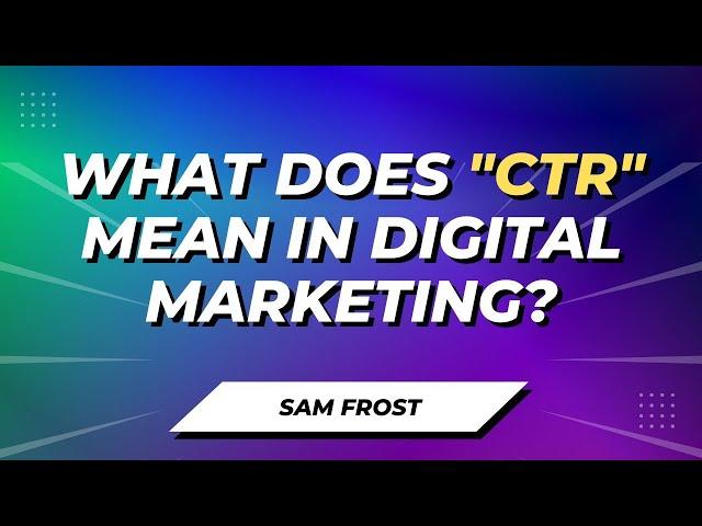 What Is 'CTR' In Digital Marketing?