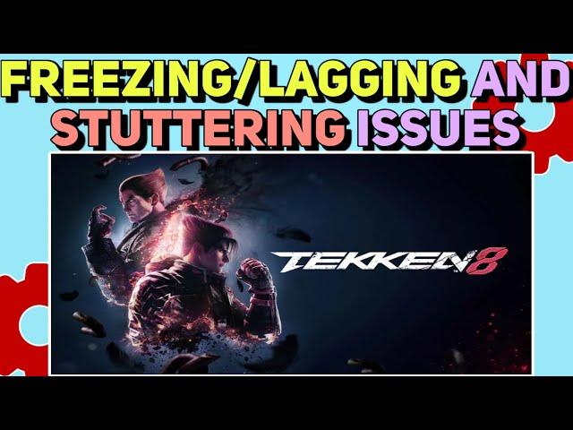 How To Fix Freezing and Stuttering issues in Tekken 8 | Tekken 8 Lag Fixed