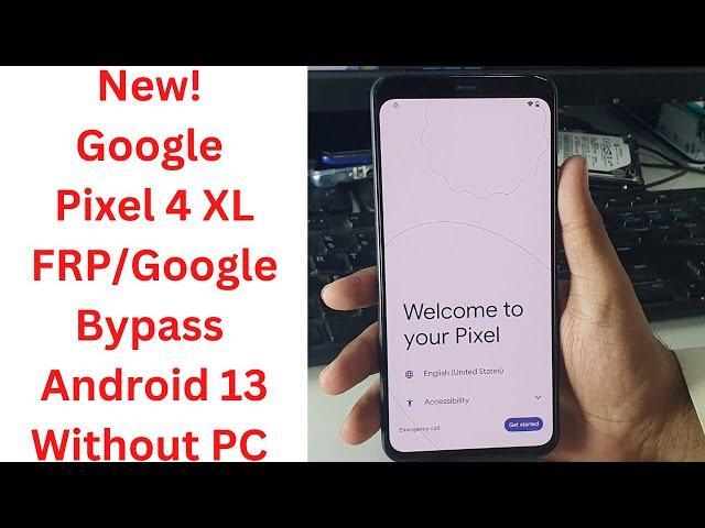 New! Google Pixel 4 XL FRP/Google Bypass Android 13 Without PC || pixel 4 xl frp bypass android 13