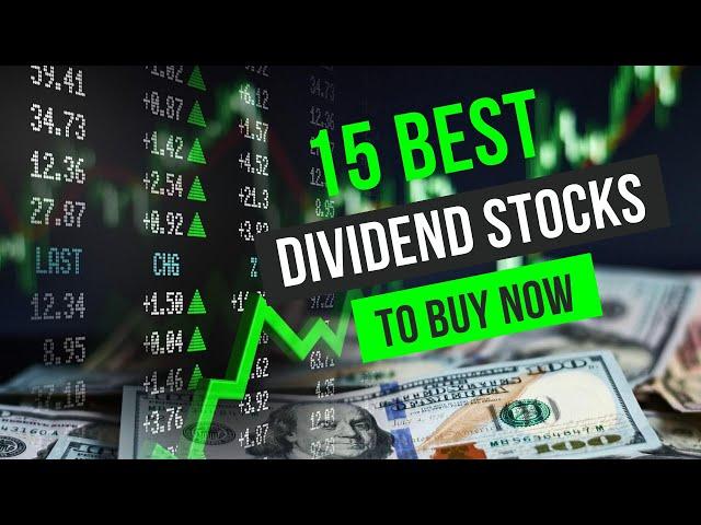 15 Best Dividend Stocks To Buy Right Now