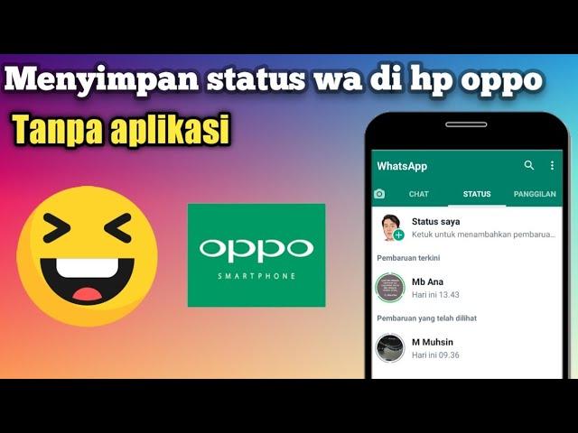 Cara Simpan Status Whatsapp Di Hp Oppo Tanpa Aplikasi