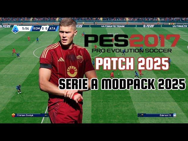 What A Match !!! PES 2017 Patch 2025 Serie A ModPack 2024-2025