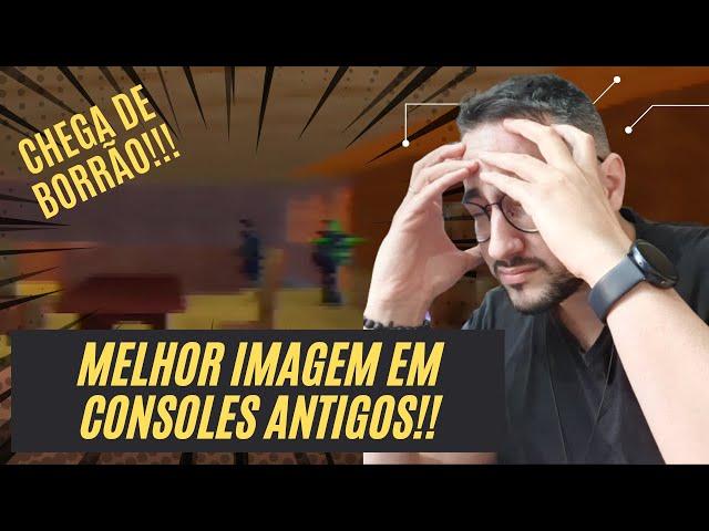 Buscando a MELHOR IMAGEM em CONSOLES ANTIGOS! Opções de cabos e Adaptadores!