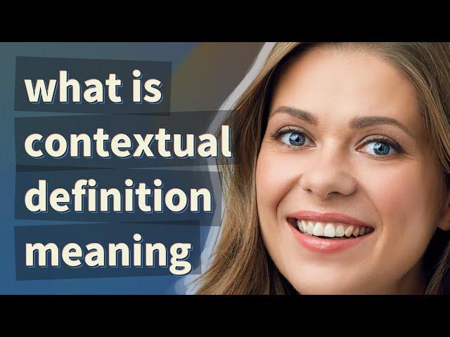 Contextual definition | meaning of Contextual definition