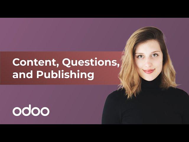 Content, Questions, and Publishing  | Odoo eLearning