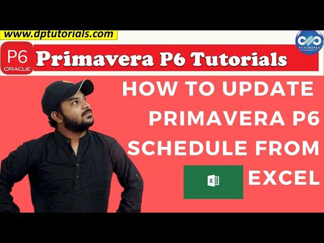 Primavera P6 Tutorial: How to update  Primavera P6 schedule from Excel