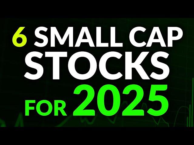 6 Small Cap Stocks Set to EXPLODE in 2025  (Strong Catalysts)