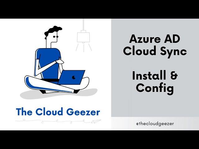 Azure AD Cloud Sync - Setup and Configuration