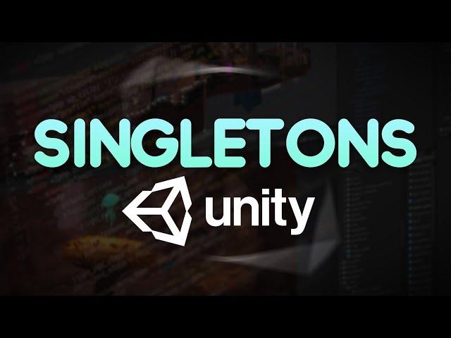 Singletons In Unity - In Depth Overview Of Singletons - Unity Game Manager Tutorial