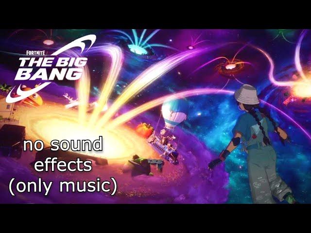Fortnite Big Bang Live Event (No SFX, Only Music)