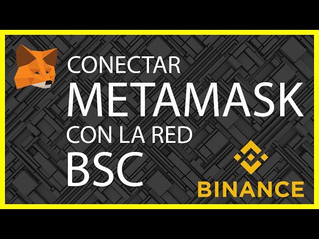  CONECTAR Metamask con Binance Smart Chain (BSC)