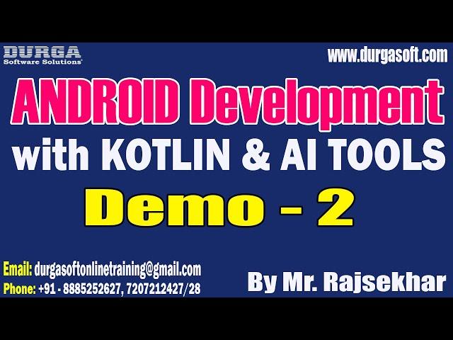 ANDROID with KOTLIN & AI TOOLS tutorials || Demo - 2 || by Mr. Rajsekhar On 18-07-2024 @8PM IST