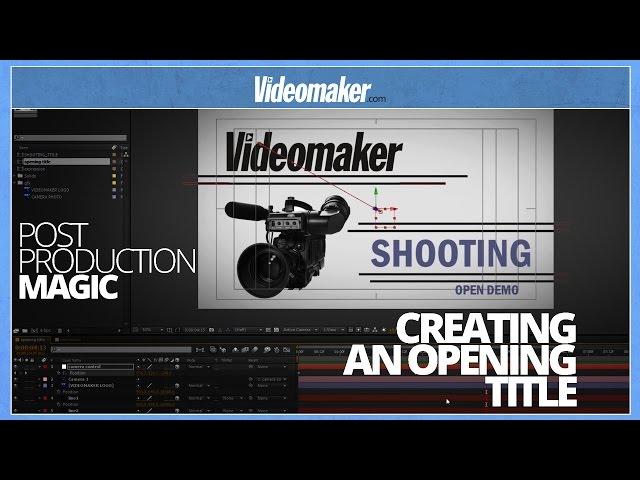 Creating an opening title - Unlock the tools of Post Production Magic