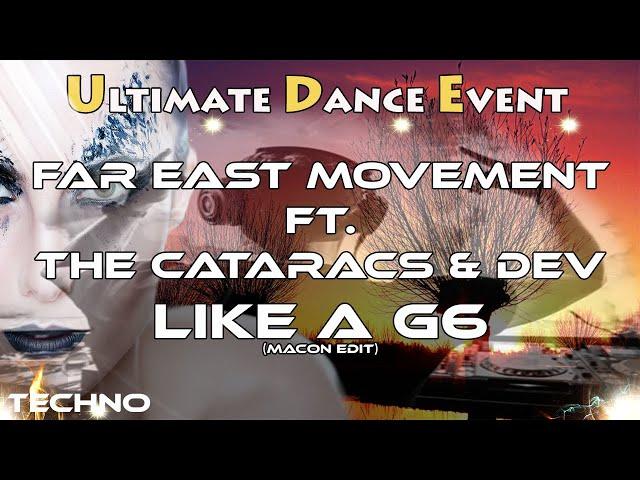 Techno  Far East Movement ft. The Cataracs & DEV- Like A G6 (Macon Edit)