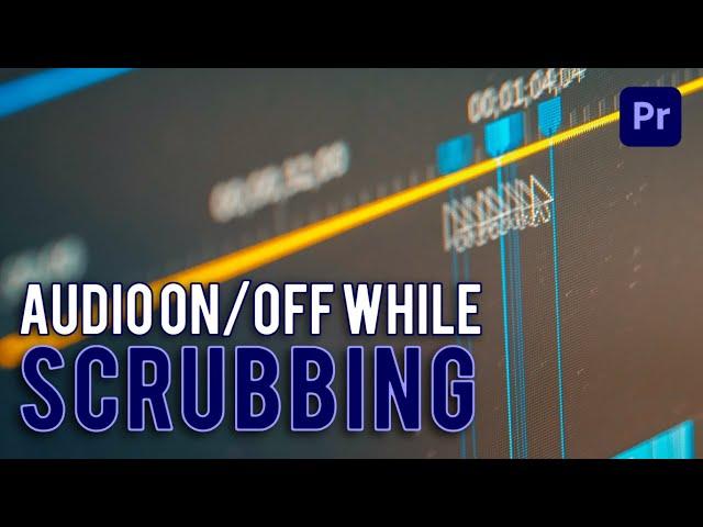 How To Turn On/Off Audio While Scrubbing, in Adobe Premiere Pro