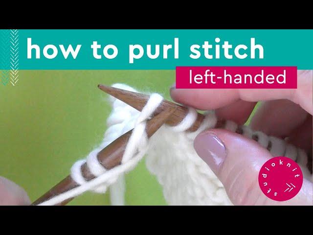 How to Purl Stitch Technique • Left-Handed Knitters