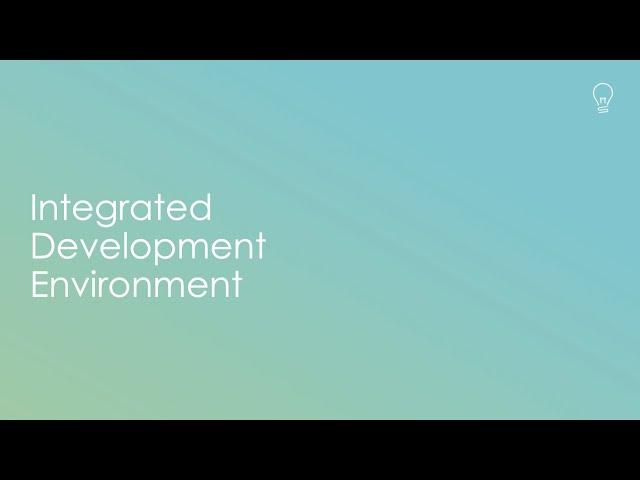 Integrated Development Environments