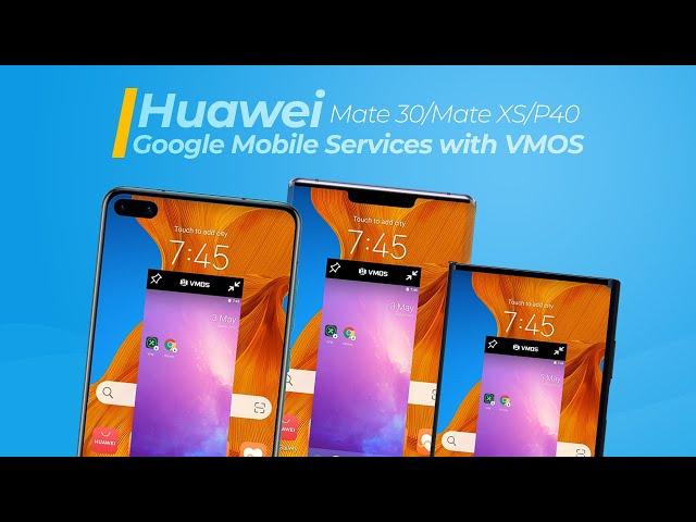 Huawei Mate 30/Mate XS/P40 - Use Google Mobile Services with VMOS [Alternative Method]