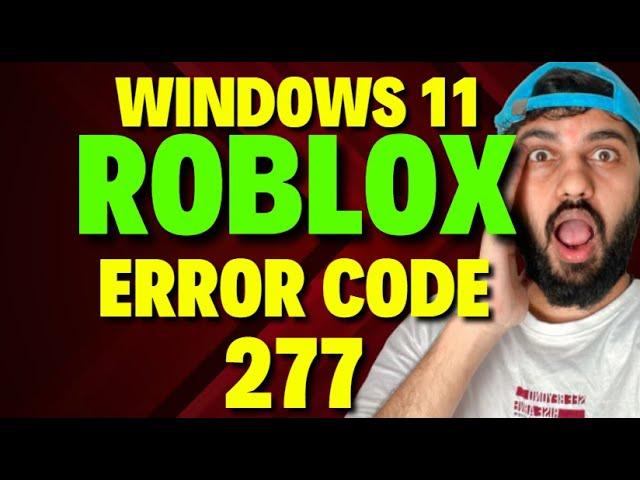 Fix Windows 11  Error Code 277 in Roblox